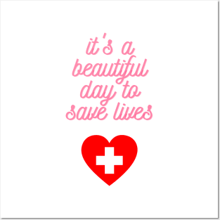 It's a Beautiful Day to Save Lives Cute Gift for Nurses Posters and Art